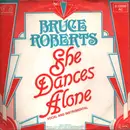 7inch Vinyl Single - Bruce Roberts - She Dances Alone