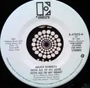 7inch Vinyl Single - Bruce Roberts - With All Of My Love, With All Of My Heart