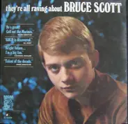 Bruce Scott - They're All Raving About Bruce Scott