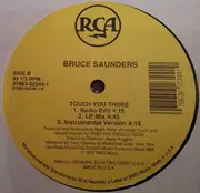 12inch Vinyl Single - Bruce Saunders - Touch You There
