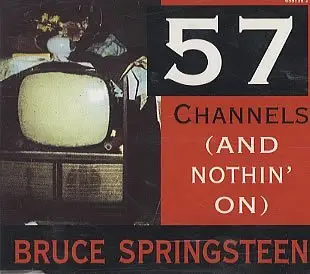 Bruce Springsteen - 57 Channels (And Nothin' On)