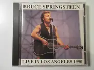Bruce Springsteen - Live In Los Angeles 1990