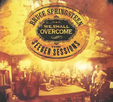 Bruce Springsteen - We Shall Overcome: The Seeger Sessions