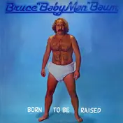 Bruce Baum - Born To Be Raised