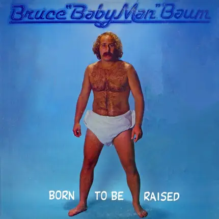 Bruce Baum - Born To Be Raised