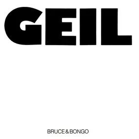 Bruce & Bongo - Geil