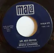 Bruce Channel - Mr. Bus Driver / It's Me