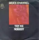 7'' - Bruce Channel - Try Me / Nobody