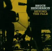 CD - Bruce Henderson - BEYOND THE PALE