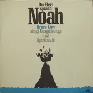 Bruce Low - Der Herr Sprach Noah (Bruce Low Singt Gospelsongs Und Spirituals)