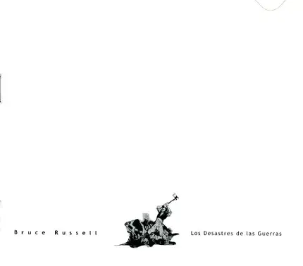 Bruce Russell - Los Desastres De Las Guerras