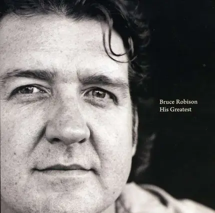 BRUCE ROBISON - HIS GREATEST
