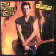 7'' - Bruce Springsteen - I'm On Fire / Johnny Bye Bye - Contains previously unreleased song!