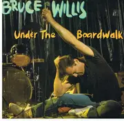 7'' - Bruce Willis - Under The Boardwalk