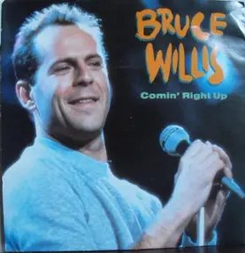 Bruce Willis - Comin' Right Up