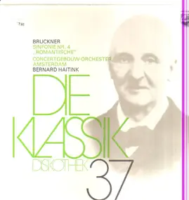 Anton Bruckner - Die Klassik Diskothek 37: Sinfonie Nr.4 'Romantische'