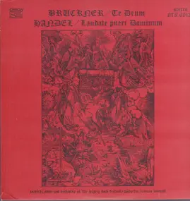 Anton Bruckner - Te Deum / Laudate pueri Dominum