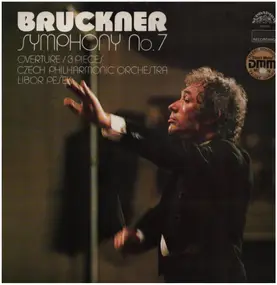 Anton Bruckner - Symphonie Nr. 7 / Ouvertüre in g-moll / Drei Orchesterstücke