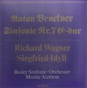 Anton Bruckner - Sinfonie Nr.7 G-Dur / Siegfried-Idyll (Moshe Atzmon)