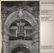 LP - Bruckner, Sechter - Sämtliche Orgelwerke / Ausgewählte Orgelwerke (Haselböck)