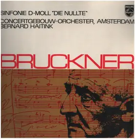 Anton Bruckner - Sinfonie D-Moll: Die Nullte,, Concertgebouw-Orch., Amsterdam, B. Haitink