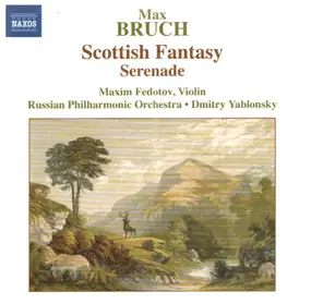 Max Bruch - Scottish Fantasy op. 46 / Serenade op. 75