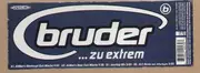 12'' - Bruder - Zu Extrem