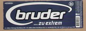 Bruder - Zu Extrem