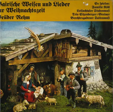 Brüder Rehm - Bairische Weisen Und Lieder Zur Weihnachtszeit