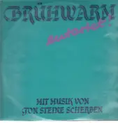 Brühwarm - Entartet!
