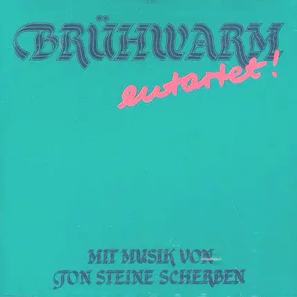Brühwarm Mit Musik Von Ton Steine Scherben - Entartet!