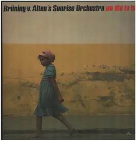 Brüning V. Alten's Sunrise Orchestra - Un Dia Ta Bini