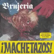 Brujeria - Machetazos