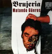 Brujeria - Matando Güeros
