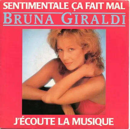 Bruna Giraldi - Sentimentale Ça Fait Mal / J'écoute La Musique