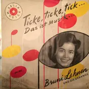 Bruni Lehnen - Ticke Ticke Tick ... Das Ist Musik ...