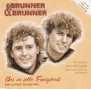 CD - Brunner & Brunner - Bis In Alle Ewigkeit (Die Großen Single-Hits)