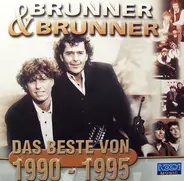 Brunner & Brunner - Das Beste Von 1990 - 1995