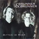 CD - Brunner & Brunner - Mitten Im Meer