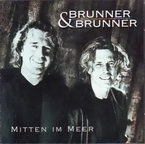 Brunner & Brunner - Mitten im Meer