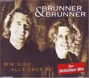 CD Single - Brunner & Brunner - Wir Sind Alle Über 40