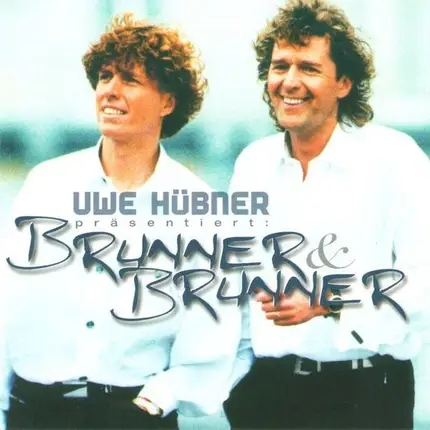 Brunner & Brunner - Uwe Hübner Präsentiert: Brunner & Brunner