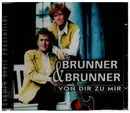 CD - Brunner & Brunner - Von Dir Zu Mir