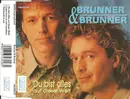 CD Single - Brunner & Brunner - Du Bist Alles Auf Dieser Welt