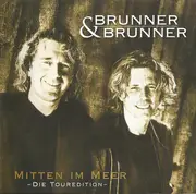 CD - Brunner & Brunner - Mitten Im Meer (Die Touredition)