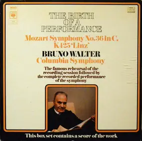 Bruno Walter - The Birth Of A Performance: Mozart's Symphony No. 36 In C, K425 "Linz"
