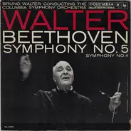 Bruno Walter Conducting The Columbia Symphony Orchestra , Ludwig Van Beethoven - Symphony No. 5 / Symphony No. 4