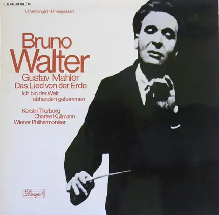 Bruno Walter Conducts Gustav Mahler - Kerstin Thorborg & Charles Kullman - Wiener Philharmoniker - Das Lied Von Der Erde; Ich Bin Der Welt Abhanden Gekommen