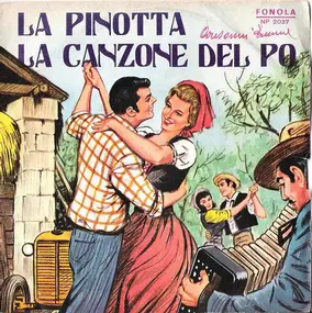 Bruno Baudissone / Carla Enrico / Complesso Mario - La Pinotta / La Canzone Del Pò