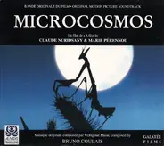 Bruno Coulais - Microcosmos (Bande Originale Du Film = Original Motion Picture Soundtrack)